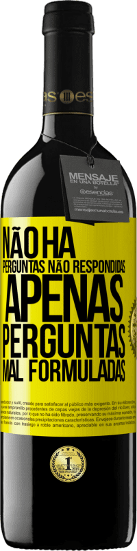 «Não há perguntas não respondidas, apenas perguntas mal formuladas» Edição RED MBE Reserva