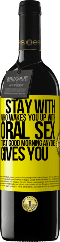 39,95 € | Red Wine RED Edition MBE Reserve Stay with who wakes you up with oral sex, that good morning anyone gives you Yellow Label. Customizable label Reserve 12 Months Harvest 2014 Tempranillo