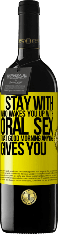 39,95 € | Red Wine RED Edition MBE Reserve Stay with who wakes you up with oral sex, that good morning anyone gives you Yellow Label. Customizable label Reserve 12 Months Harvest 2015 Tempranillo