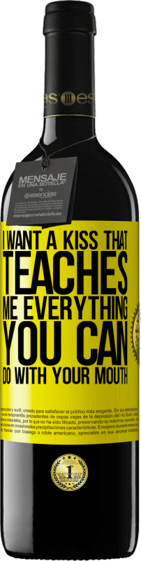 39,95 € 免费送货 | 红酒 RED版 MBE 预订 我想要一个可以教我可以用嘴做的一切的吻 黄色标签. 可自定义的标签 预订 12 个月 收成 2016 Tempranillo
