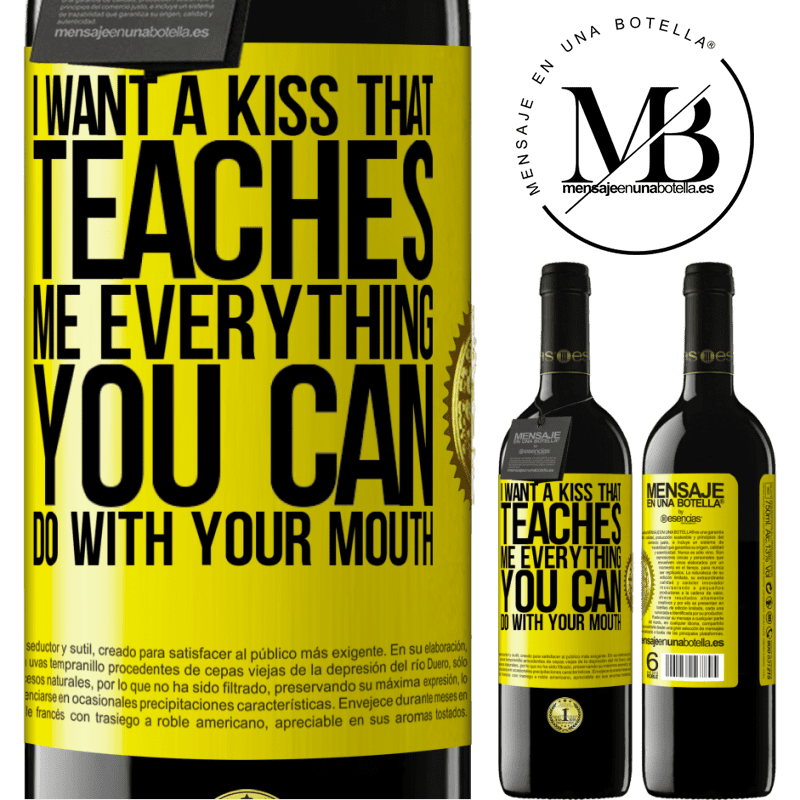 24,95 € Free Shipping | Red Wine RED Edition Crianza 6 Months I want a kiss that teaches me everything you can do with your mouth Yellow Label. Customizable label Aging in oak barrels 6 Months Harvest 2019 Tempranillo