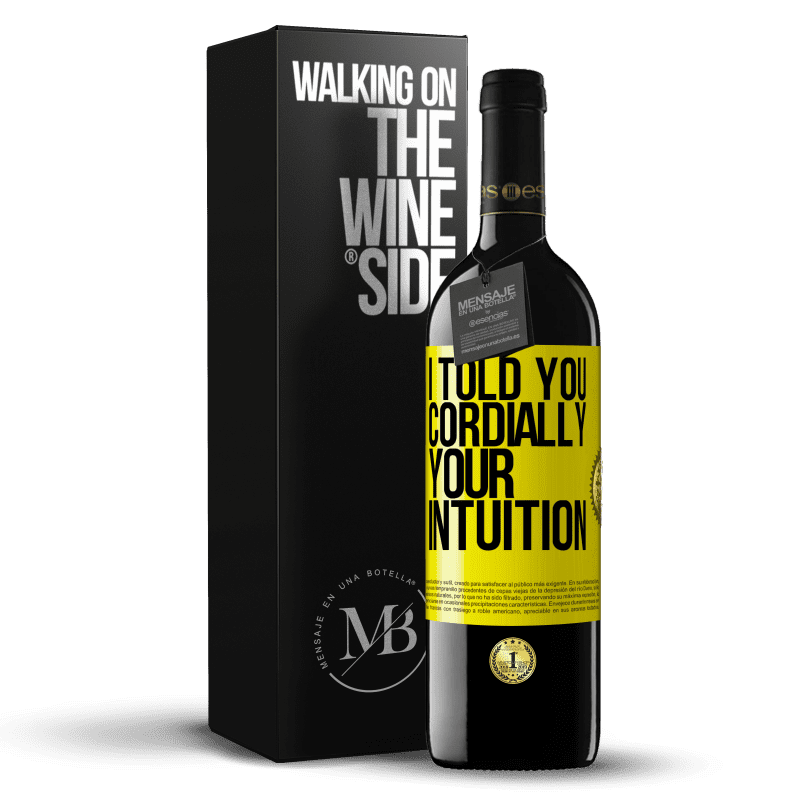 39,95 € Free Shipping | Red Wine RED Edition MBE Reserve I told you. Cordially, your intuition Yellow Label. Customizable label Reserve 12 Months Harvest 2015 Tempranillo