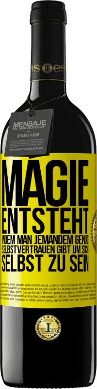 39,95 € Kostenloser Versand | Rotwein RED Ausgabe MBE Reserve Magie entsteht, indem man jemandem genug Selbstvertrauen gibt um sich selbst zu sein Gelbes Etikett. Anpassbares Etikett Reserve 12 Monate Ernte 2016 Tempranillo