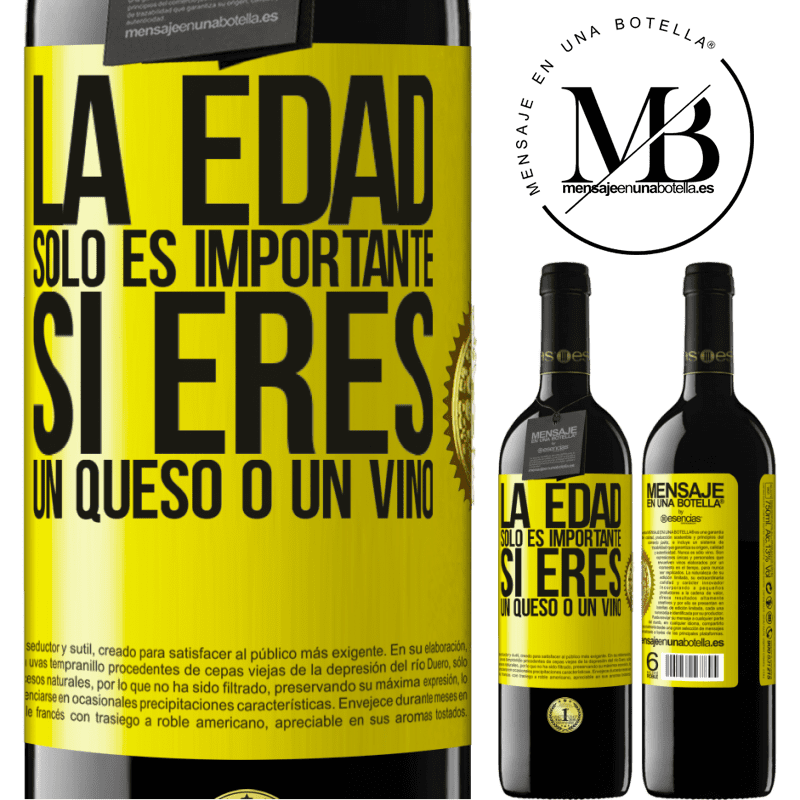 39,95 € Envío gratis | Vino Tinto Edición RED MBE Reserva La edad solo es importante si eres un queso o un vino Etiqueta Amarilla. Etiqueta personalizable Reserva 12 Meses Cosecha 2014 Tempranillo