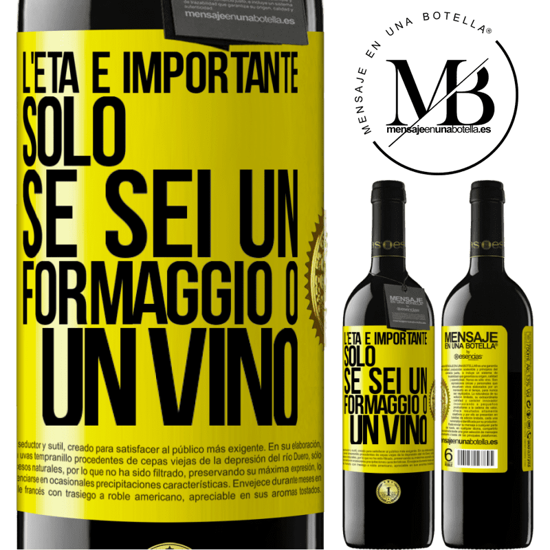 39,95 € Spedizione Gratuita | Vino rosso Edizione RED MBE Riserva L'età è importante solo se sei un formaggio o un vino Etichetta Gialla. Etichetta personalizzabile Riserva 12 Mesi Raccogliere 2014 Tempranillo