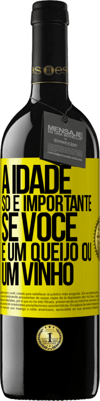 39,95 € Envio grátis | Vinho tinto Edição RED MBE Reserva A idade só é importante se você é um queijo ou um vinho Etiqueta Amarela. Etiqueta personalizável Reserva 12 Meses Colheita 2016 Tempranillo