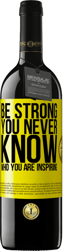«Be strong. You never know who you are inspiring» Edição RED MBE Reserva