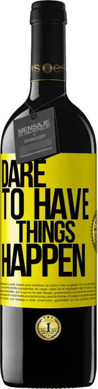 39,95 € | Red Wine RED Edition MBE Reserve Dare to have things happen Yellow Label. Customizable label Reserve 12 Months Harvest 2014 Tempranillo