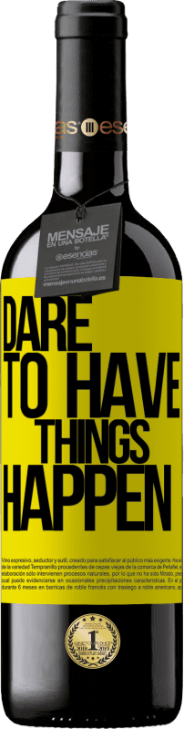 39,95 € | Vin rouge Édition RED MBE Réserve Dare to have things happen Étiquette Jaune. Étiquette personnalisable Réserve 12 Mois Récolte 2015 Tempranillo