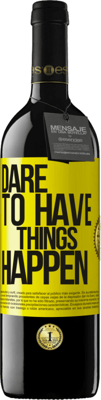 39,95 € Kostenloser Versand | Rotwein RED Ausgabe MBE Reserve Dare to have things happen Gelbes Etikett. Anpassbares Etikett Reserve 12 Monate Ernte 2016 Tempranillo