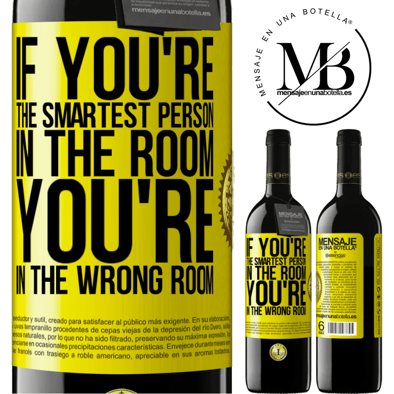 24,95 € Free Shipping | Red Wine RED Edition Crianza 6 Months If you're the smartest person in the room, You're in the wrong room Yellow Label. Customizable label Aging in oak barrels 6 Months Harvest 2019 Tempranillo