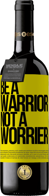 39,95 € | Vin rouge Édition RED MBE Réserve Be a warrior, not a worrier Étiquette Jaune. Étiquette personnalisable Réserve 12 Mois Récolte 2015 Tempranillo