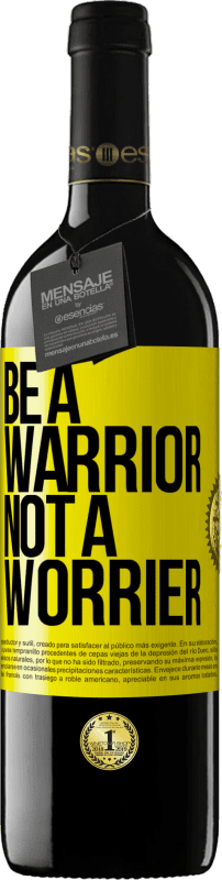«Be a warrior, not a worrier» Edição RED MBE Reserva