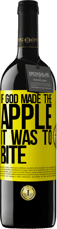 39,95 € | 红酒 RED版 MBE 预订 如果上帝造了苹果，那就要咬人 黄色标签. 可自定义的标签 预订 12 个月 收成 2014 Tempranillo