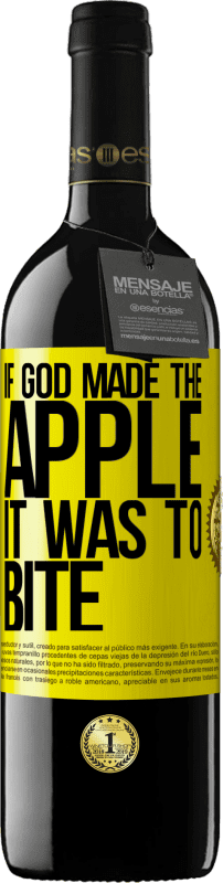 «If God made the apple it was to bite» RED Edition MBE Reserve