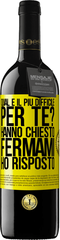 «qual è il più difficile per te? Hanno chiesto. Fermami ... ho risposto» Edizione RED MBE Riserva