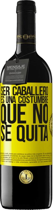 39,95 € | Vino Tinto Edición RED MBE Reserva Ser caballero es una costumbre que no se quita Etiqueta Amarilla. Etiqueta personalizable Reserva 12 Meses Cosecha 2016 Tempranillo