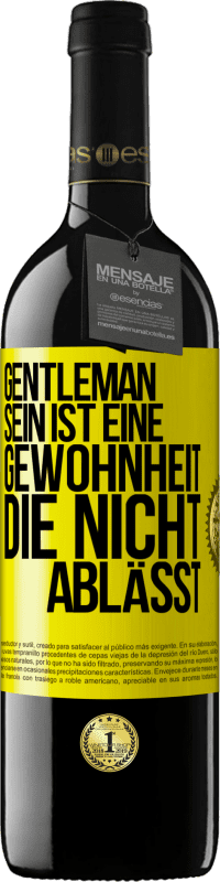 39,95 € | Rotwein RED Ausgabe MBE Reserve Gentleman sein ist eine Gewohnheit, die nicht ablässt Gelbes Etikett. Anpassbares Etikett Reserve 12 Monate Ernte 2016 Tempranillo