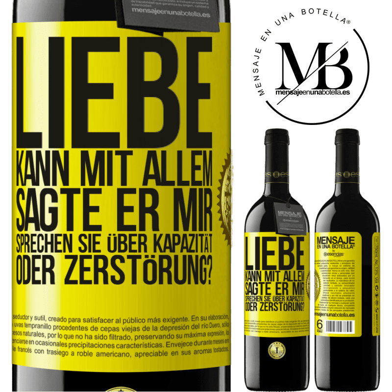 39,95 € Kostenloser Versand | Rotwein RED Ausgabe MBE Reserve Die Liebe kann alles, sagte er. Sprichst du von Kapazität oder Zerstörung? Gelbes Etikett. Anpassbares Etikett Reserve 12 Monate Ernte 2015 Tempranillo