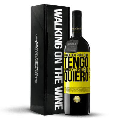 «Agradecido por lo que tengo, hambriento por lo que quiero» Edición RED MBE Reserva