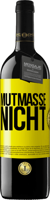 «Mutmaße nicht» RED Ausgabe MBE Reserve