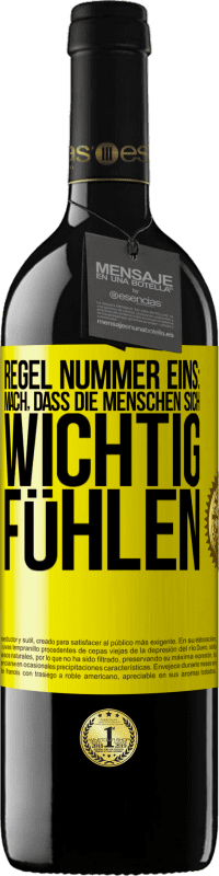 Kostenloser Versand | Rotwein RED Ausgabe MBE Reserve Regel Nummer eins: mach, dass die Menschen sich wichtig fühlen Gelbes Etikett. Anpassbares Etikett Reserve 12 Monate Ernte 2014 Tempranillo