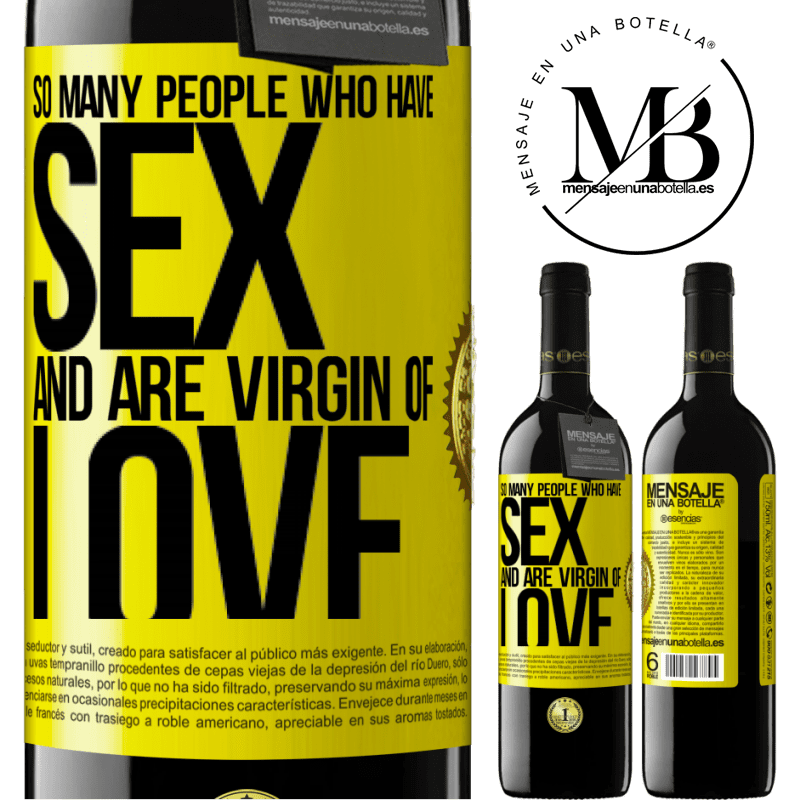 24,95 € Free Shipping | Red Wine RED Edition Crianza 6 Months So many people who have sex and are virgin of love Yellow Label. Customizable label Aging in oak barrels 6 Months Harvest 2019 Tempranillo