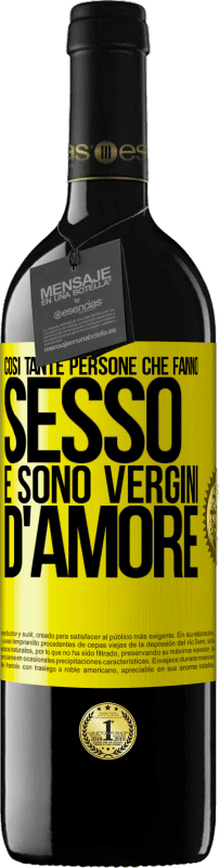 39,95 € | Vino rosso Edizione RED MBE Riserva Così tante persone che fanno sesso e sono vergini d'amore Etichetta Gialla. Etichetta personalizzabile Riserva 12 Mesi Raccogliere 2015 Tempranillo