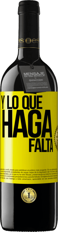 «Y lo que haga falta» Edición RED MBE Reserva