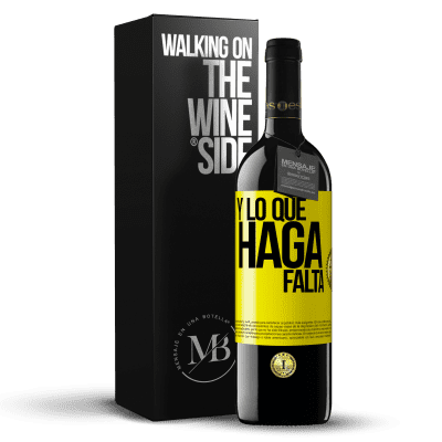 «Y lo que haga falta» Edición RED MBE Reserva