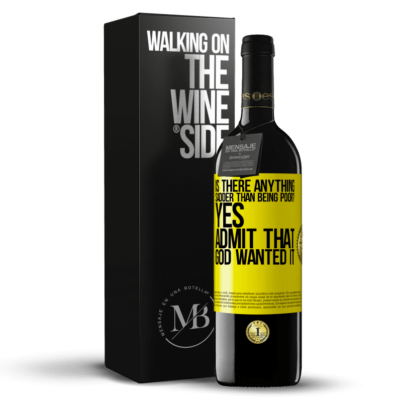 39,95 € Free Shipping | Red Wine RED Edition MBE Reserve is there anything sadder than being poor? Yes. Admit that God wanted it Yellow Label. Customizable label Reserve 12 Months Harvest 2014 Tempranillo