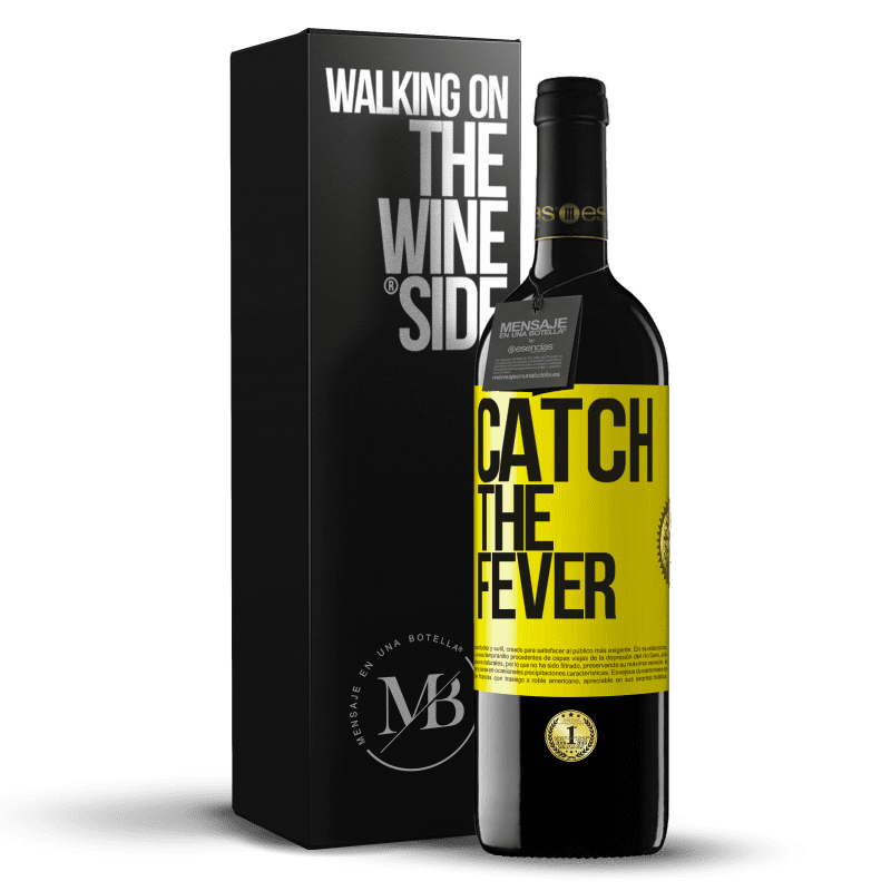 39,95 € Kostenloser Versand | Rotwein RED Ausgabe MBE Reserve Catch the fever Gelbes Etikett. Anpassbares Etikett Reserve 12 Monate Ernte 2016 Tempranillo