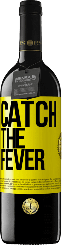 39,95 € Envio grátis | Vinho tinto Edição RED MBE Reserva Catch the fever Etiqueta Amarela. Etiqueta personalizável Reserva 12 Meses Colheita 2016 Tempranillo