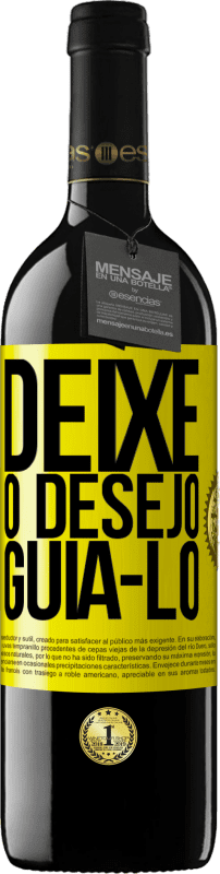 «Deixe o desejo guiá-lo» Edição RED MBE Reserva