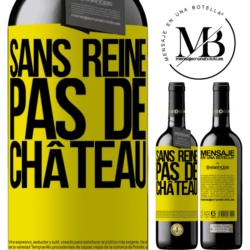 «Sans reine il n'y a pas de château» Édition RED MBE Réserve