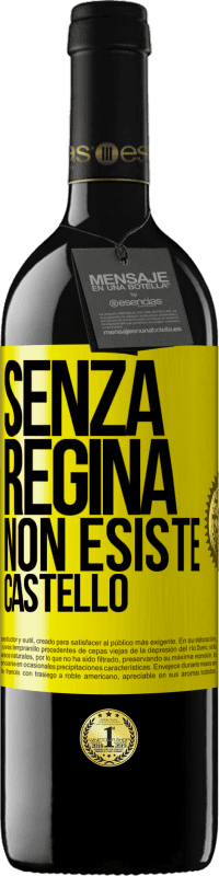 Spedizione Gratuita | Vino rosso Edizione RED MBE Riserva Senza regina, non esiste castello Etichetta Gialla. Etichetta personalizzabile Riserva 12 Mesi Raccogliere 2014 Tempranillo