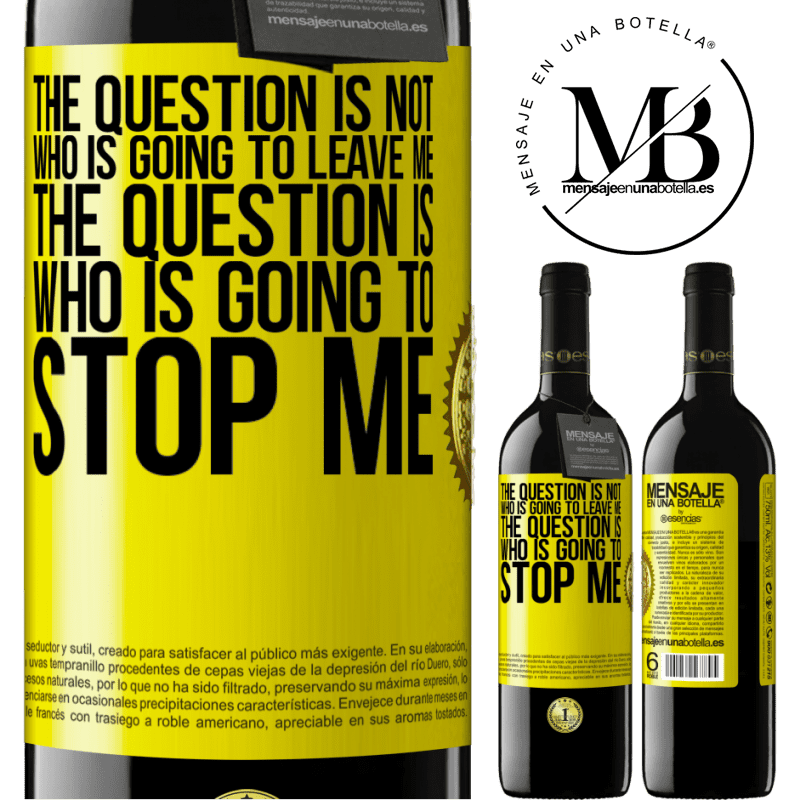 24,95 € Free Shipping | Red Wine RED Edition Crianza 6 Months The question is not who is going to leave me. The question is who is going to stop me Yellow Label. Customizable label Aging in oak barrels 6 Months Harvest 2019 Tempranillo