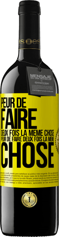 39,95 € Envoi gratuit | Vin rouge Édition RED MBE Réserve Peur de faire deux fois la même chose. Peur de faire deux fois la même chose Étiquette Jaune. Étiquette personnalisable Réserve 12 Mois Récolte 2015 Tempranillo