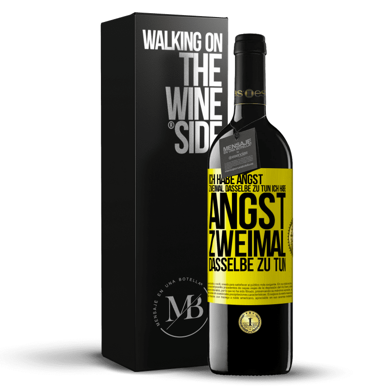 39,95 € Kostenloser Versand | Rotwein RED Ausgabe MBE Reserve Ich habe Angst, zweimal dasselbe zu tun Ich habe Angst, zweimal dasselbe zu tun Gelbes Etikett. Anpassbares Etikett Reserve 12 Monate Ernte 2015 Tempranillo