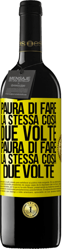 39,95 € Spedizione Gratuita | Vino rosso Edizione RED MBE Riserva Paura di fare la stessa cosa due volte. Paura di fare la stessa cosa due volte Etichetta Gialla. Etichetta personalizzabile Riserva 12 Mesi Raccogliere 2016 Tempranillo