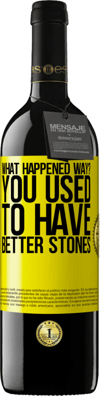 39,95 € | Красное вино Издание RED MBE Бронировать что случилось так? Раньше у тебя были камни лучше Желтая этикетка. Настраиваемая этикетка Бронировать 12 Месяцы Урожай 2016 Tempranillo