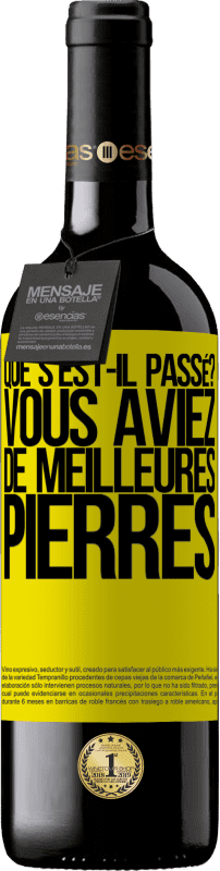 39,95 € | Vin rouge Édition RED MBE Réserve que s'est-il passé? Vous aviez de meilleures pierres Étiquette Jaune. Étiquette personnalisable Réserve 12 Mois Récolte 2015 Tempranillo