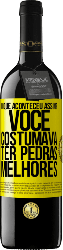 39,95 € | Vinho tinto Edição RED MBE Reserva o que aconteceu assim? Você costumava ter pedras melhores Etiqueta Amarela. Etiqueta personalizável Reserva 12 Meses Colheita 2016 Tempranillo