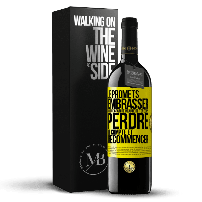 39,95 € Envoi gratuit | Vin rouge Édition RED MBE Réserve Je promets embrasser chaque grain de beauté de ton corps, perdre le compte et recommencer Étiquette Jaune. Étiquette personnalisable Réserve 12 Mois Récolte 2015 Tempranillo