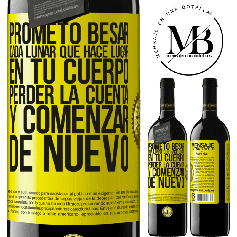 39,95 € Envío gratis | Vino Tinto Edición RED MBE Reserva Prometo besar cada lunar que hace lugar en tu cuerpo, perder la cuenta, y comenzar de nuevo Etiqueta Amarilla. Etiqueta personalizable Reserva 12 Meses Cosecha 2014 Tempranillo