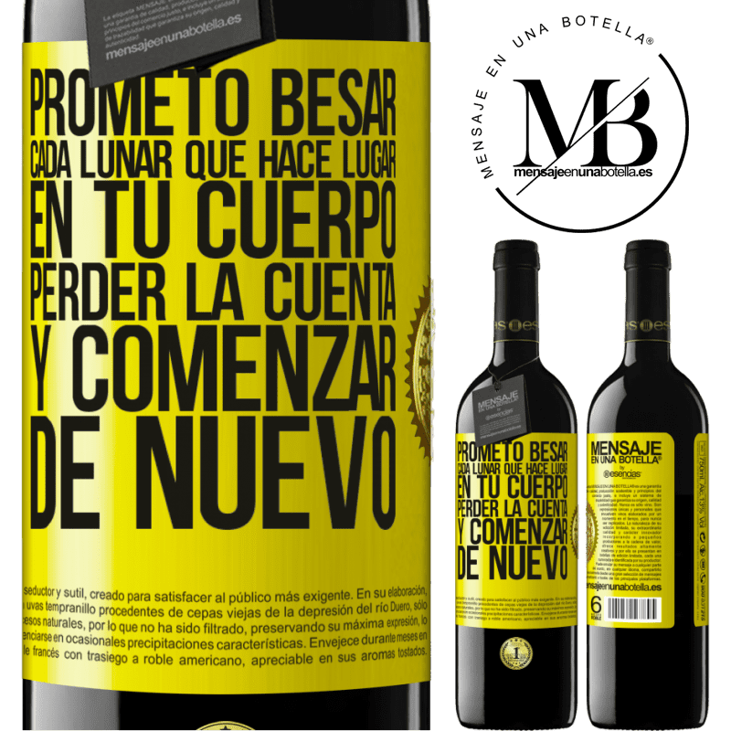39,95 € Envío gratis | Vino Tinto Edición RED MBE Reserva Prometo besar cada lunar que hace lugar en tu cuerpo, perder la cuenta, y comenzar de nuevo Etiqueta Amarilla. Etiqueta personalizable Reserva 12 Meses Cosecha 2016 Tempranillo