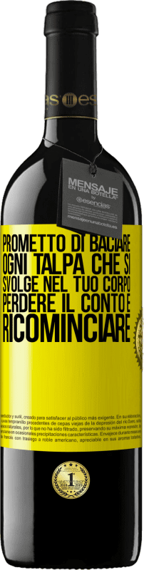 39,95 € | Vino rosso Edizione RED MBE Riserva Prometto di baciare ogni talpa che si svolge nel tuo corpo, perdere il conto e ricominciare Etichetta Gialla. Etichetta personalizzabile Riserva 12 Mesi Raccogliere 2016 Tempranillo
