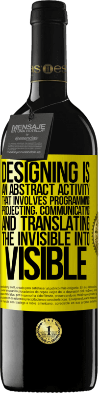 «Designing is an abstract activity that involves programming, projecting, communicating ... and translating the invisible» RED Edition MBE Reserve