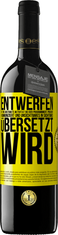 39,95 € Kostenloser Versand | Rotwein RED Ausgabe MBE Reserve Entwerfen ist eine abstrakte Aktivität bei der programmiert, projiziert, kommuniziert und Unsichtbares in Sichtbares übersetzt w Gelbes Etikett. Anpassbares Etikett Reserve 12 Monate Ernte 2016 Tempranillo