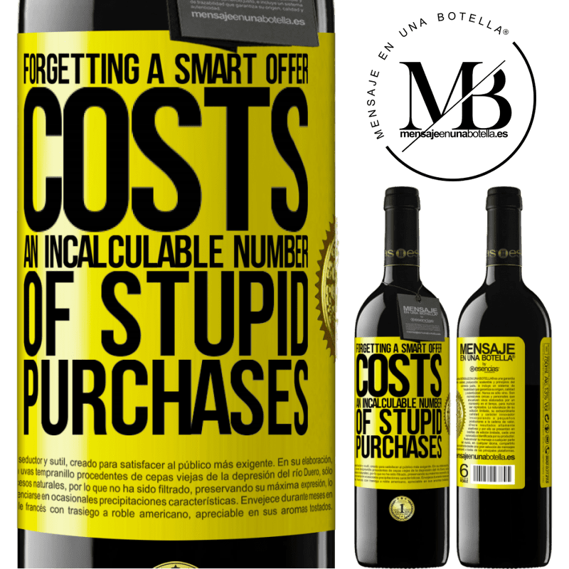 24,95 € Free Shipping | Red Wine RED Edition Crianza 6 Months Forgetting a smart offer costs an incalculable number of stupid purchases Yellow Label. Customizable label Aging in oak barrels 6 Months Harvest 2019 Tempranillo